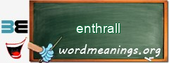 WordMeaning blackboard for enthrall